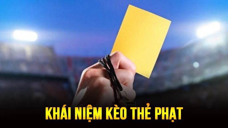 Kèo thẻ phạt trong bóng đá dễ chơi dễ thắng